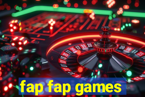 fap fap games